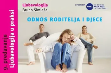 „Ljubavologija u praksi“- Odnos roditelja i djece