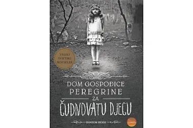 Knjiga tjedna: Dom gospođice Peregrine za čudnovatu djecu