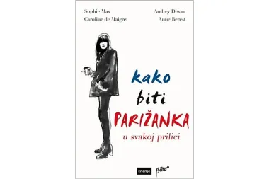 Knjiga tjedna: Kako biti Parižanka u svakoj prilici
