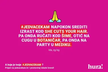 Što je zajedničko Idi Prester, Niki Turković, Mrletu, Davidu Skoki i još gotovo 800 pojedinaca diljem zemlje? Svi imaju svoj #jedvacekam