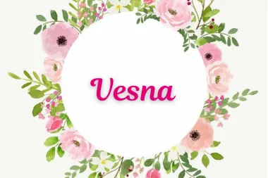 'Nježnost i nesputana ljepota': Kakve su osobe imena Vesna?