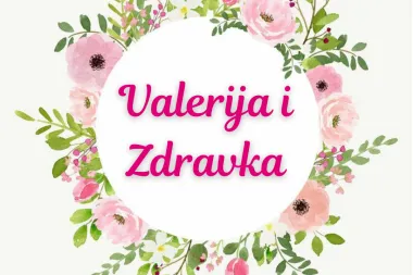 Snažne i hrabre: Sretan imendan Valerijama i Zdravkama!