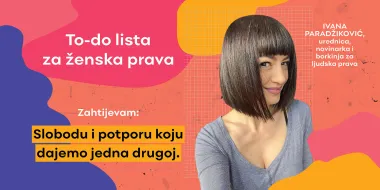 Hvala na cvijeću, ali ovo je prava TO-DO lista zahtjeva za ženska prava. Uključite se i vi!