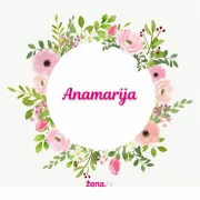 Danas je njihov dan: Kakve su žene s imenom Anamarija?