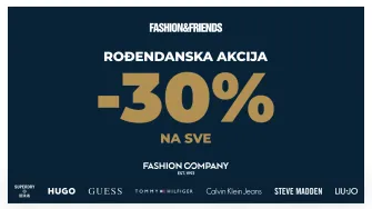 Samo danas: 30% popusta na sve omiljene brendove u Fashion&Friends i Fashion Company trgovinama!
